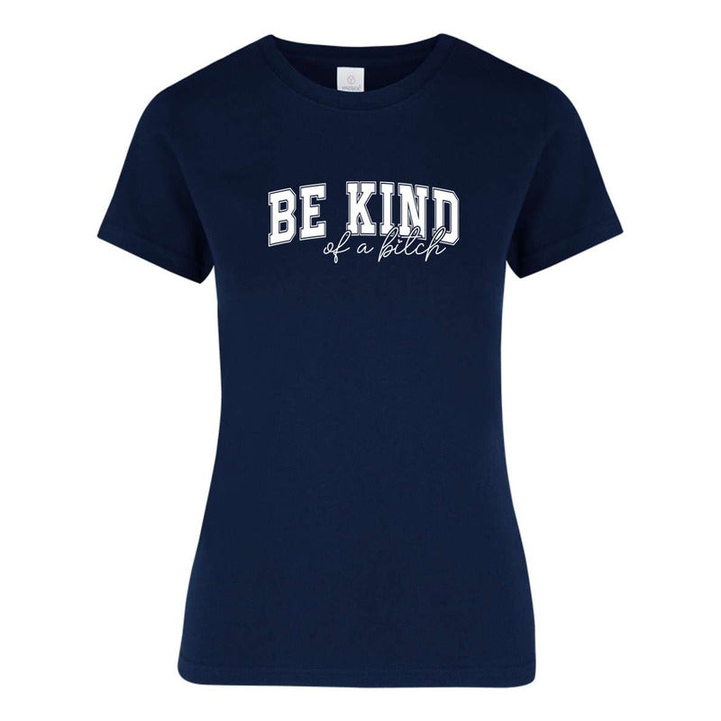 Playera "Be Kind Of A Bitch" Frase - Dama