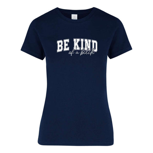 Playera "Be Kind Of A Bitch" Frase - Dama