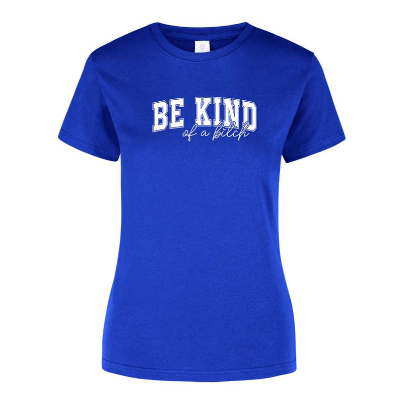 Playera "Be Kind Of A Bitch" Frase - Dama