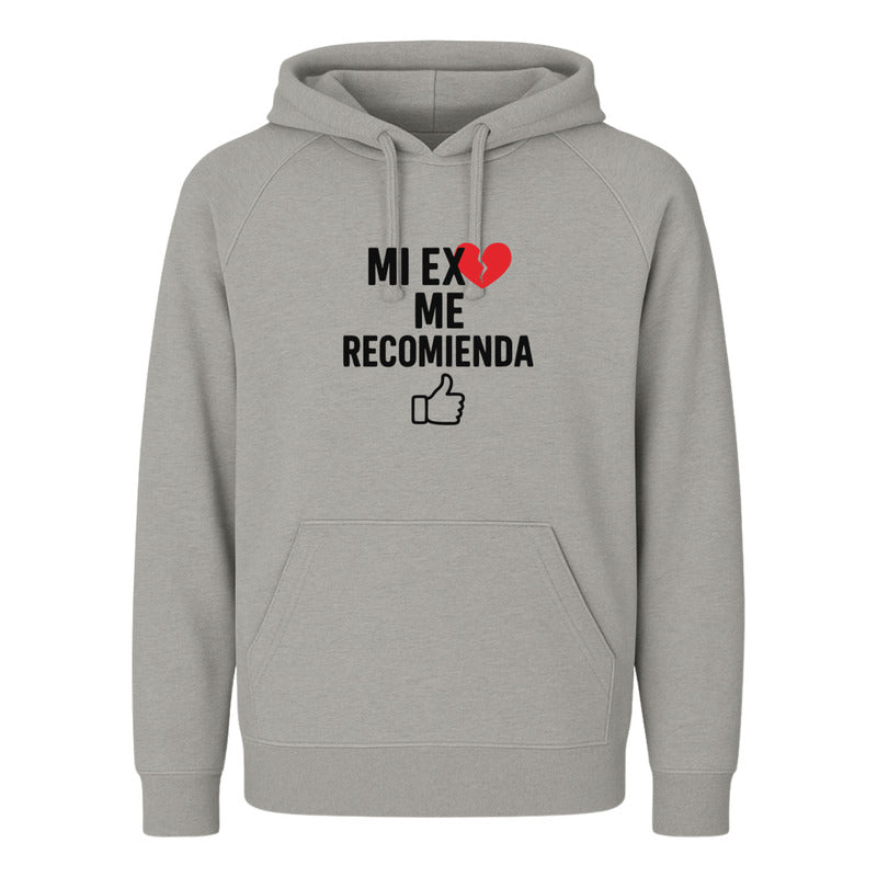 Sudadera Unisex Frase Divertida Mi Ex Me Recomienda