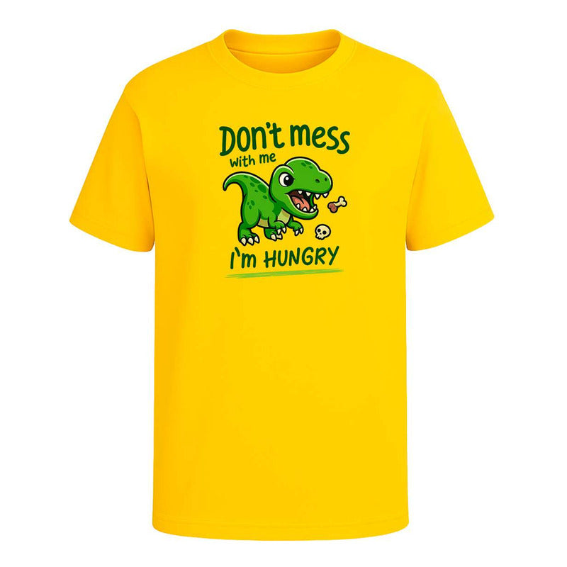 Playera "Don't Mess With Me I'm Hungry" - Infantil