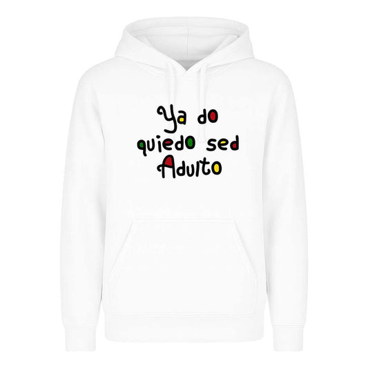 Sudadera Ya No Quiero Ser Adulto Meme Broma Unisex
