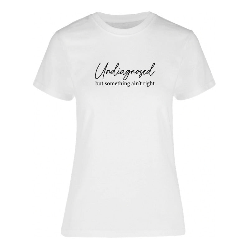 Playera "Undiagnosed" Frase Sarcasmo - Dama