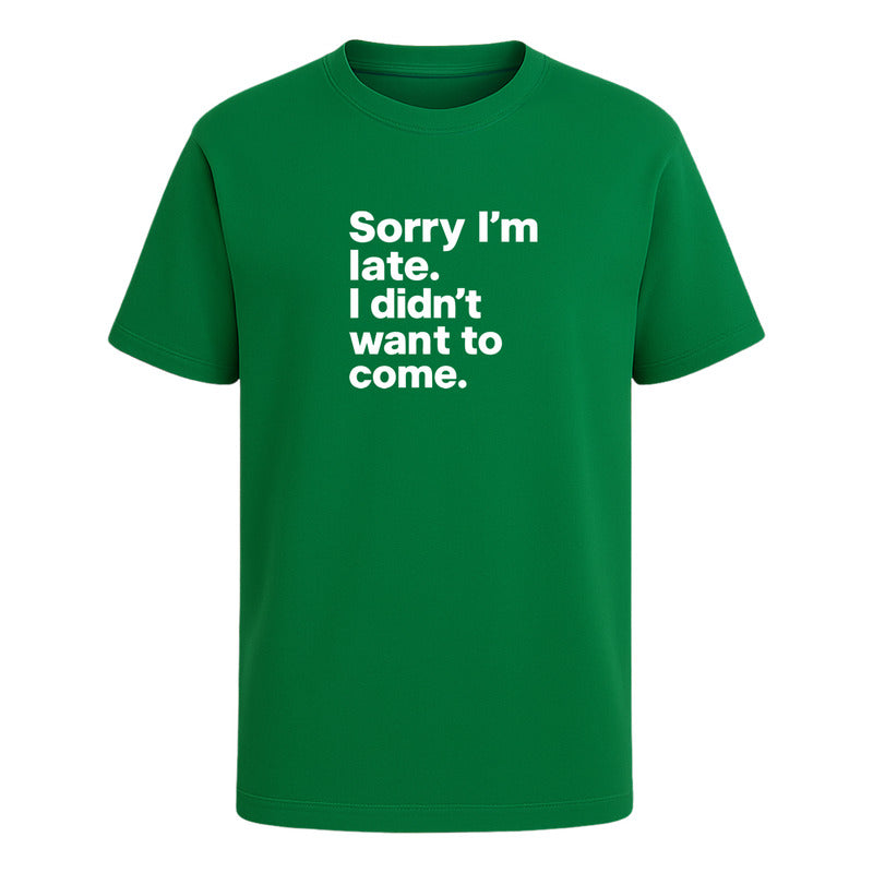 Playera unisex KreaLab con frase graciosa y sarcástica "Sorry I'm Late", camiseta moderna y cómoda para hombres y mujeres.