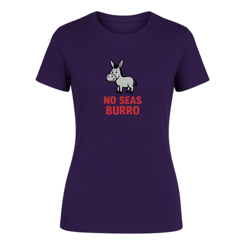 Playera "No Seas Burro" Frase Divertida - Dama