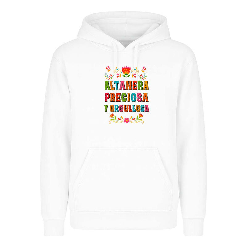 Sudadera Altanera Preciosa Y Orgullosa Frase Mexa Unisex