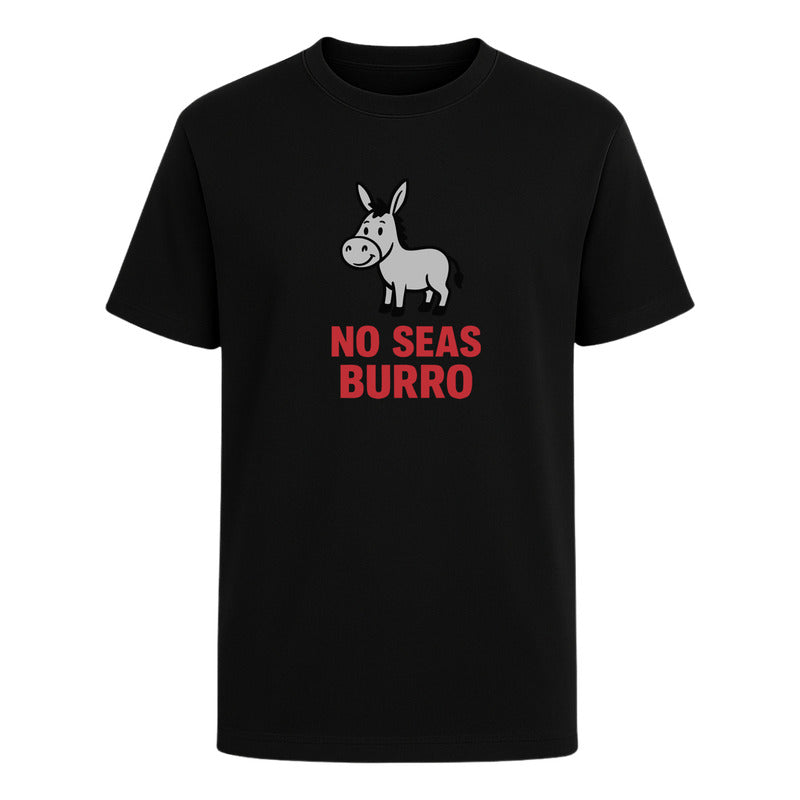 Playera No Seas Burro Frase Divertida Graciosa Viral Unisex