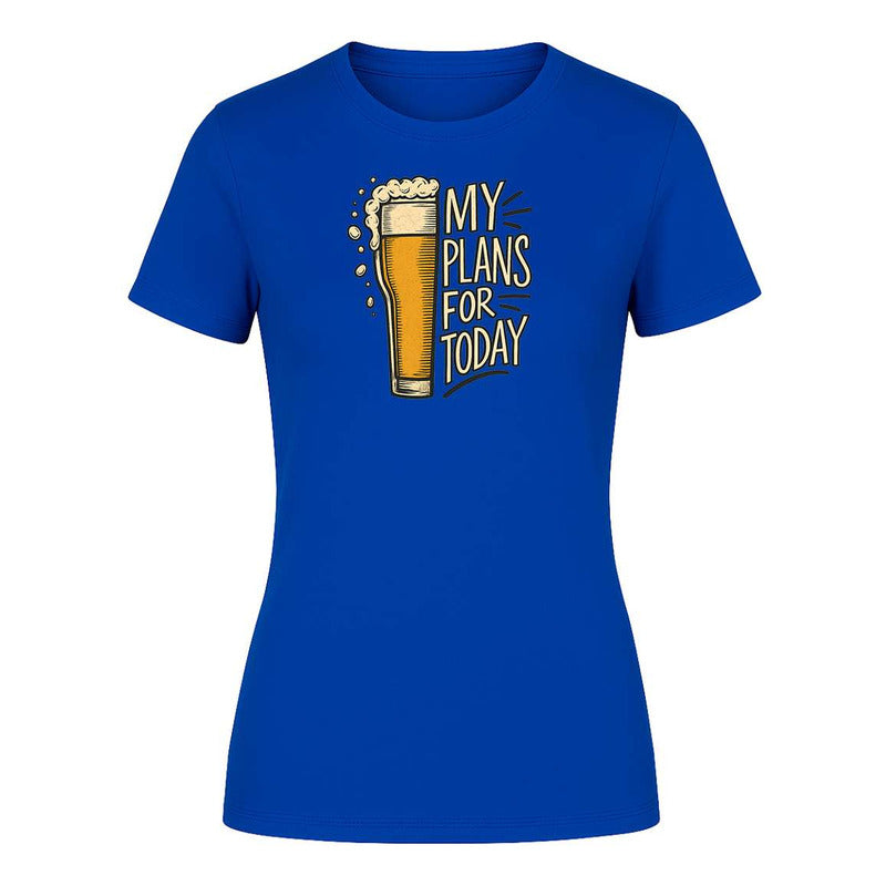 Playera "My Plans For Today" Cerveza - Dama