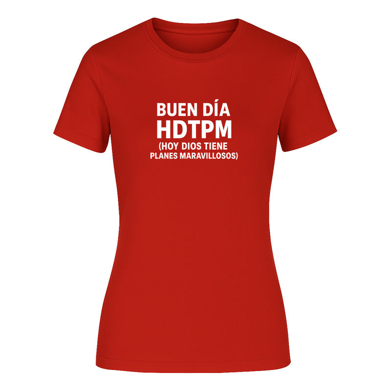 Playera "Hdtpm Hoy Dios Tiene Planes Maravillosos" - Dama
