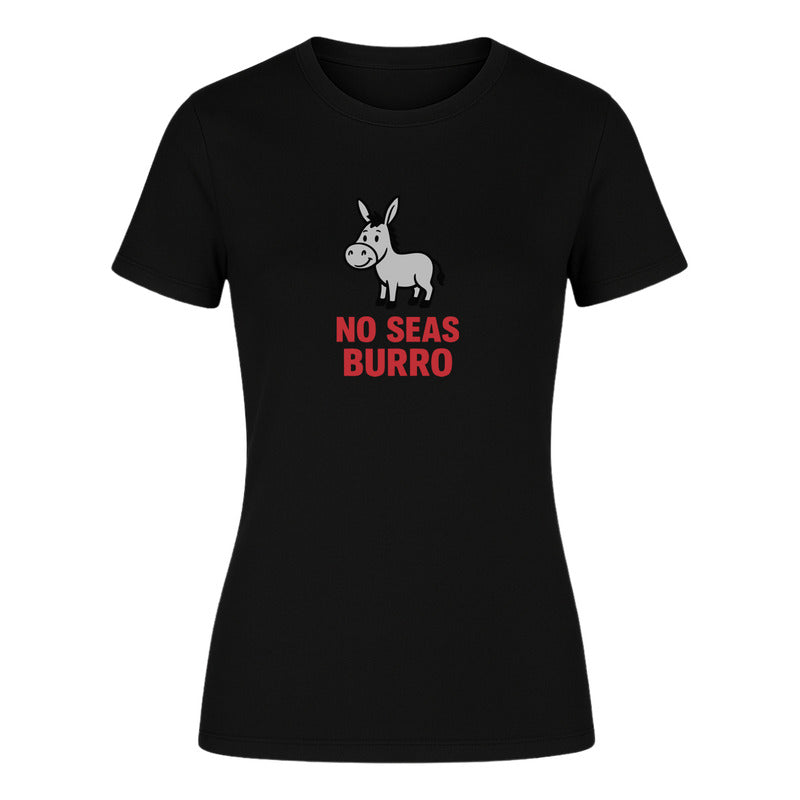 Playera "No Seas Burro" Frase Divertida - Dama