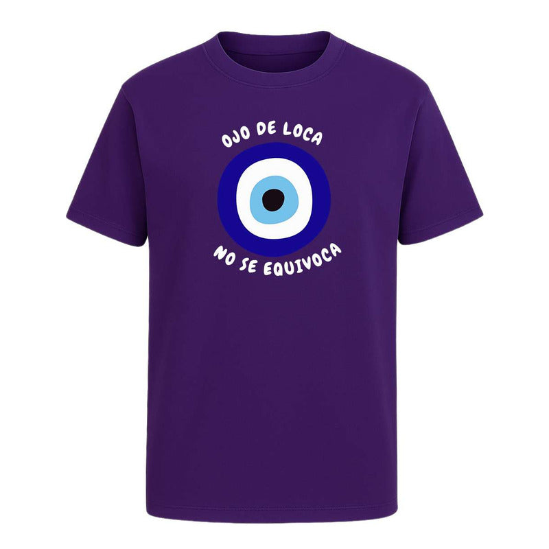 Playera "Ojo De Loca No Se Equivoca" - Infantil