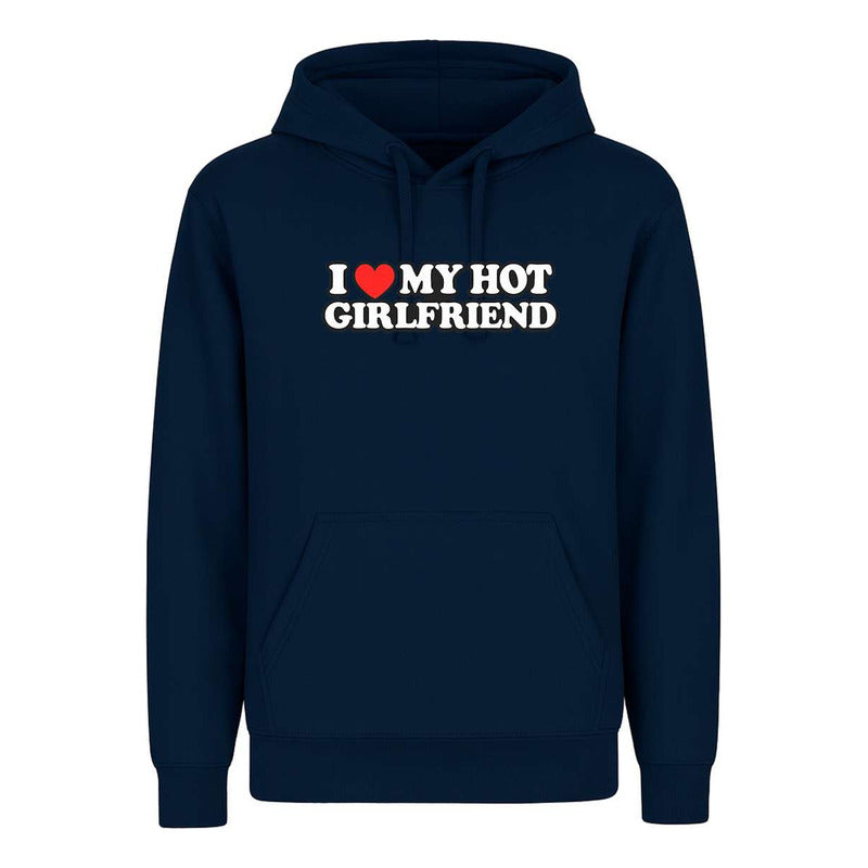 Sudadera I Love My Hot Girlfriend Pareja Regalo Amor Unisex