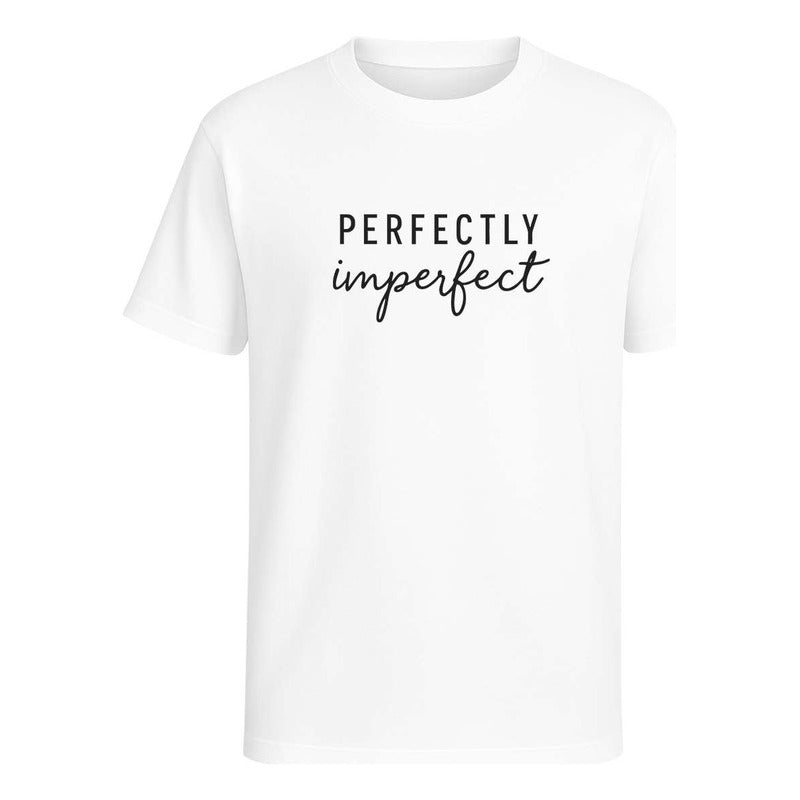 Playera Perfectly Imperfect Frase Positiva Autoestima Unisex