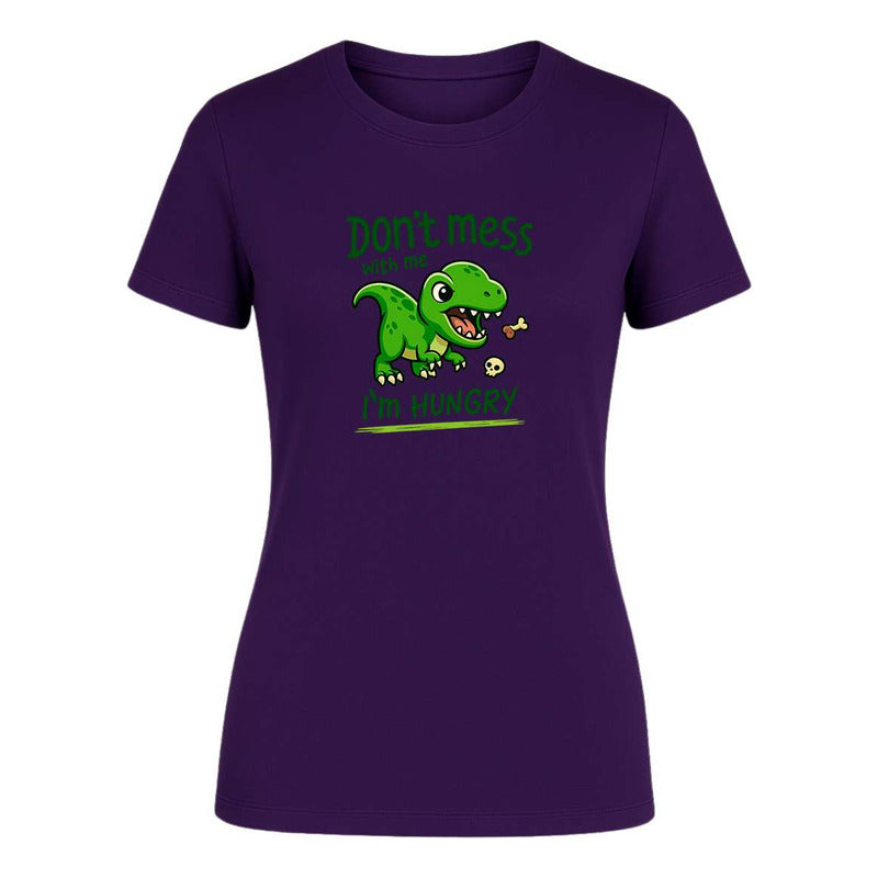 Playera "Don't Mess With Me I'm Hungry" - Dama
