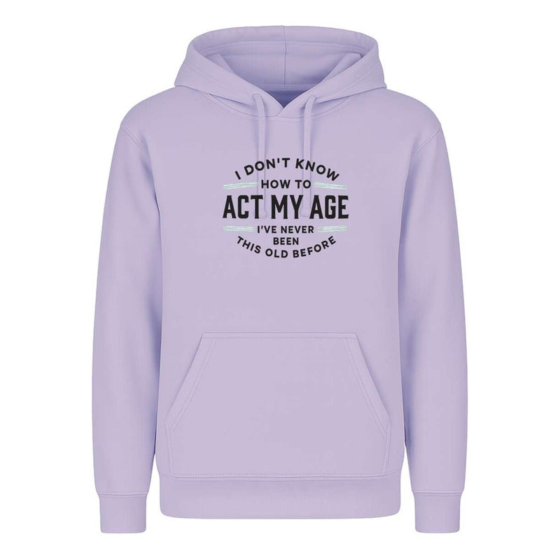 Sudadera Act My Age Frase Sarcasmo Broma Cumpleaños Unisex