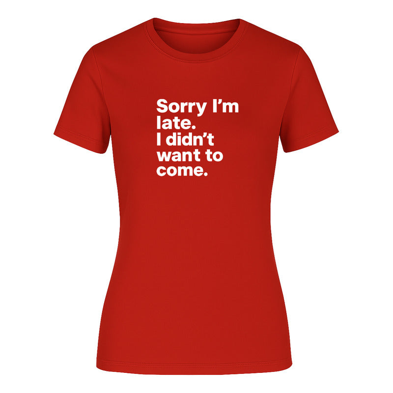 Playera "Sorry I'm Late" Frase Sarcasmo - Dama