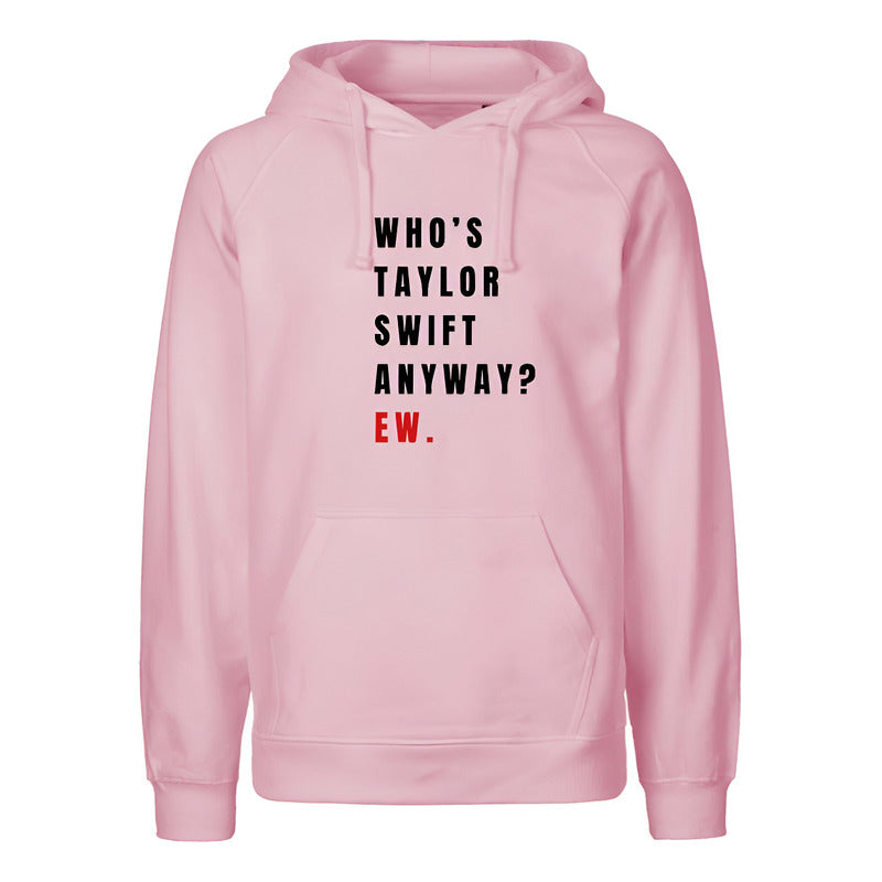 Sudadera Who's Taylor Swift Anyway? Hoodie Unisex