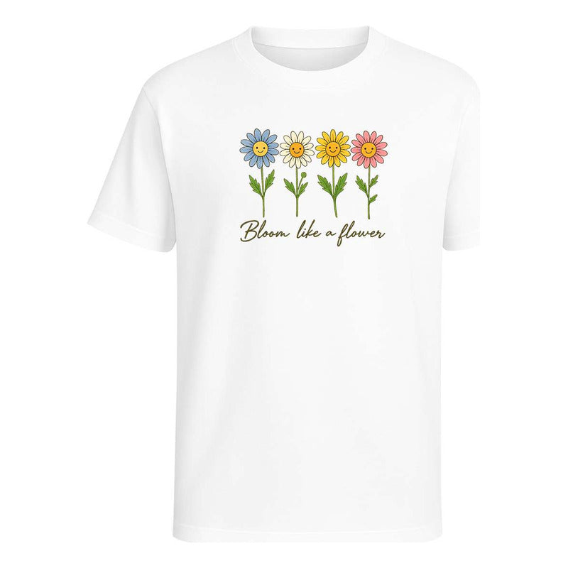 Playera Bloom Like A Flower Floral Frase Regalo Unisex