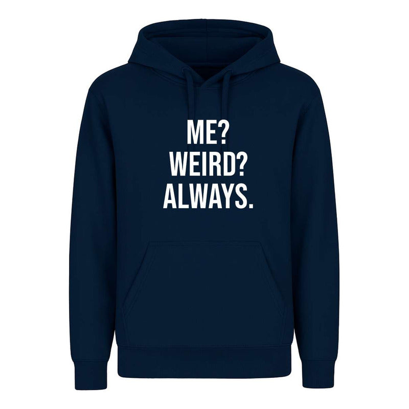Sudadera Me Weird Always Frase Divertida Sarcástica Unisex