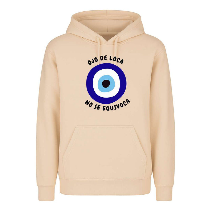 Sudadera Ojo De Loca No Se Equivoca Frase Divertida Unisex