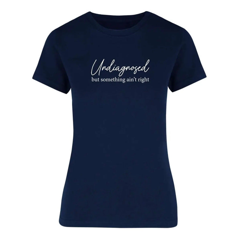 Playera "Undiagnosed" Frase Sarcasmo - Dama