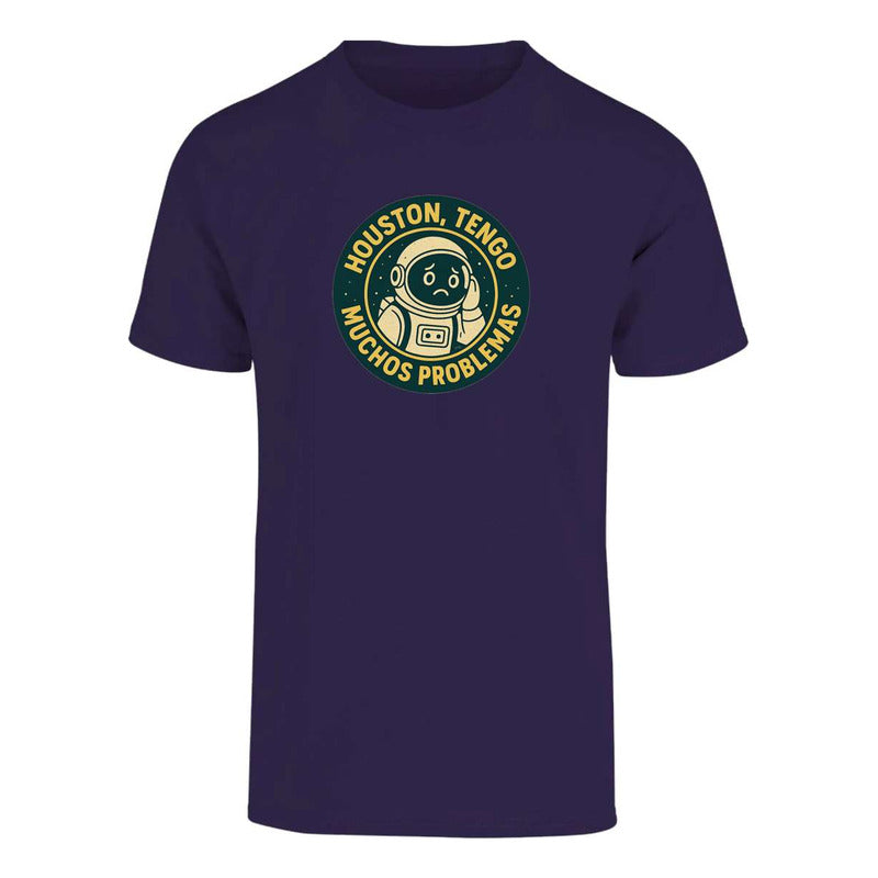 Playera Houston Tengo Muchos Problemas Astronauta Frase