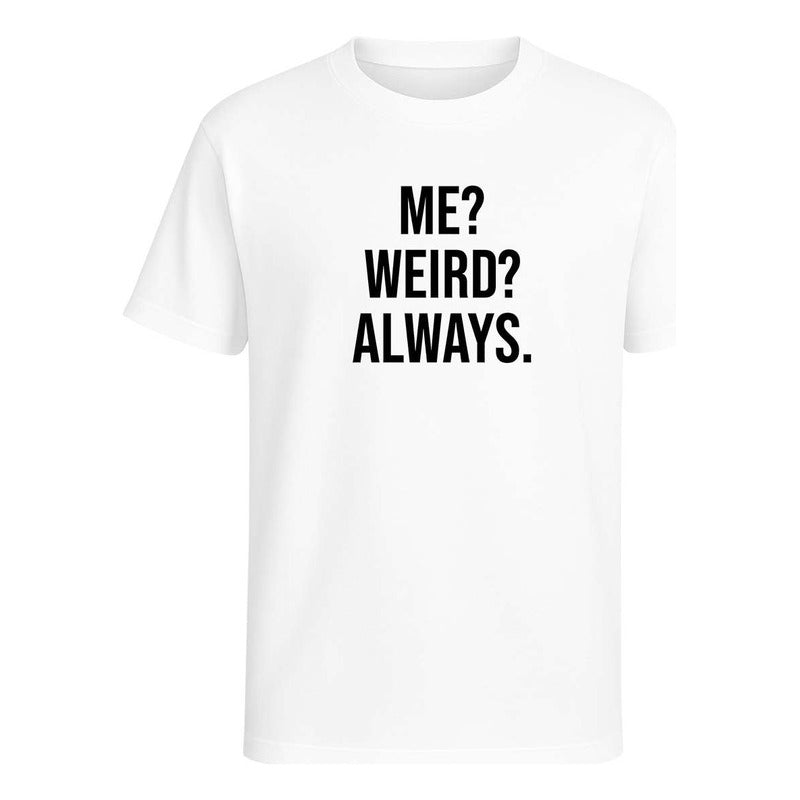 Playera "Me Weird Always"- Infantil