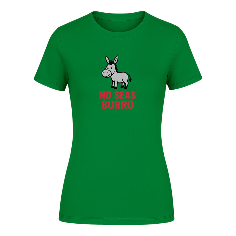 Playera "No Seas Burro" Frase Divertida - Dama