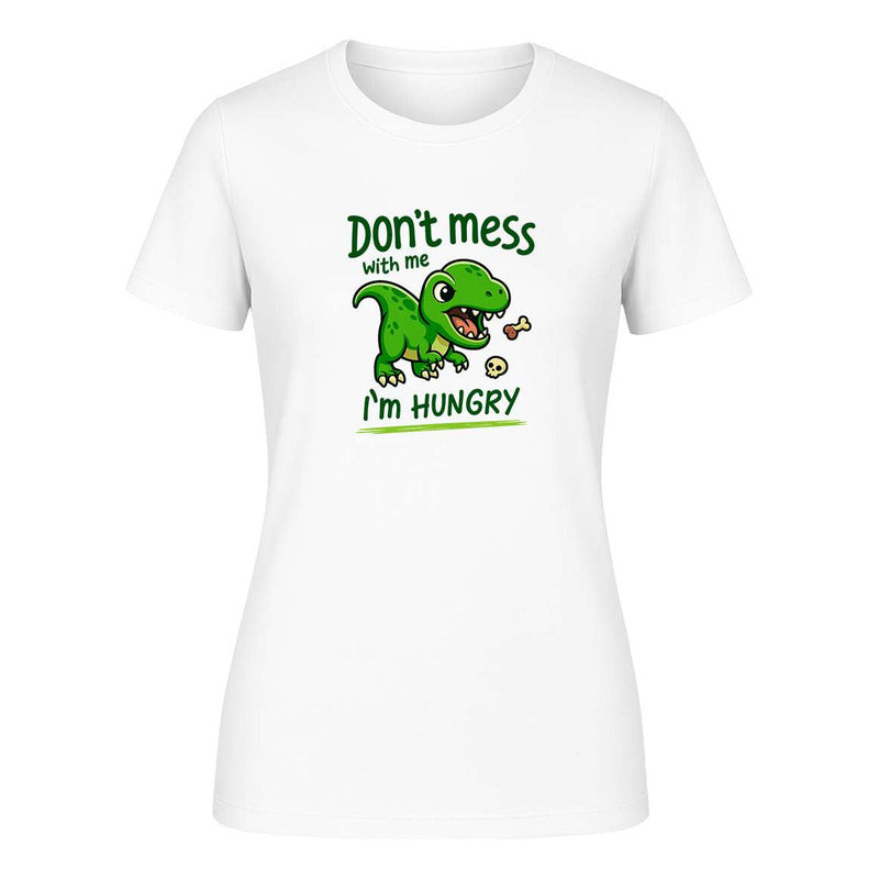 Playera "Don't Mess With Me I'm Hungry" - Dama