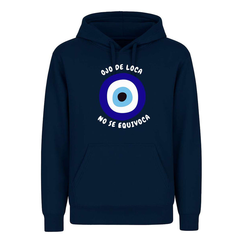 Sudadera Ojo De Loca No Se Equivoca Frase Divertida Infantil