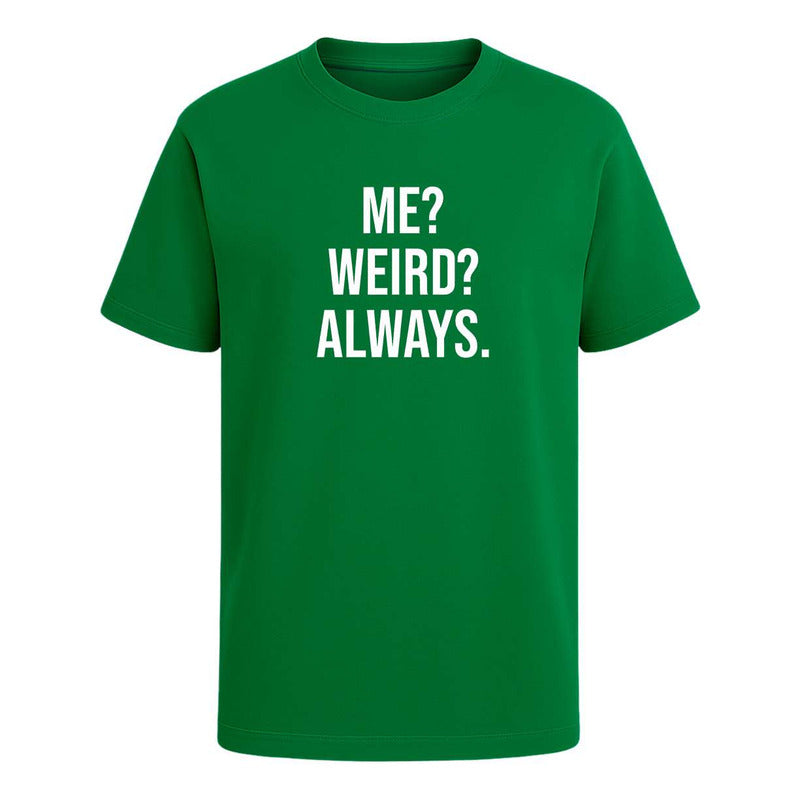 Playera "Me Weird Always"- Infantil
