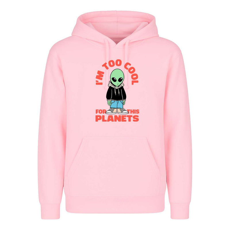 Sudadera Im Too Cool For This Planets Alien Cool Infantil