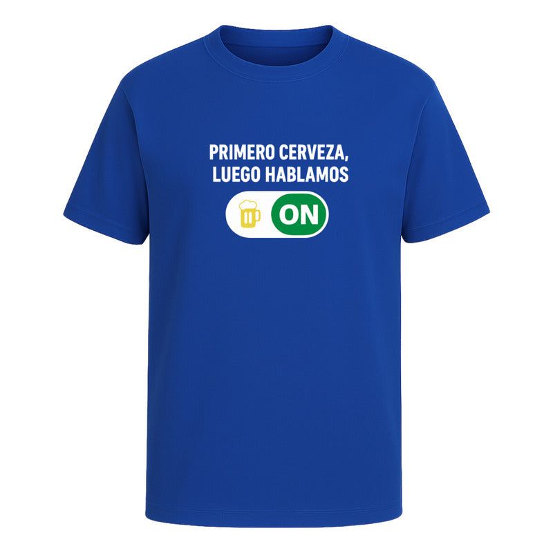 Playera Primero Cerveza Luego Hablamos Unisex Bar Humor