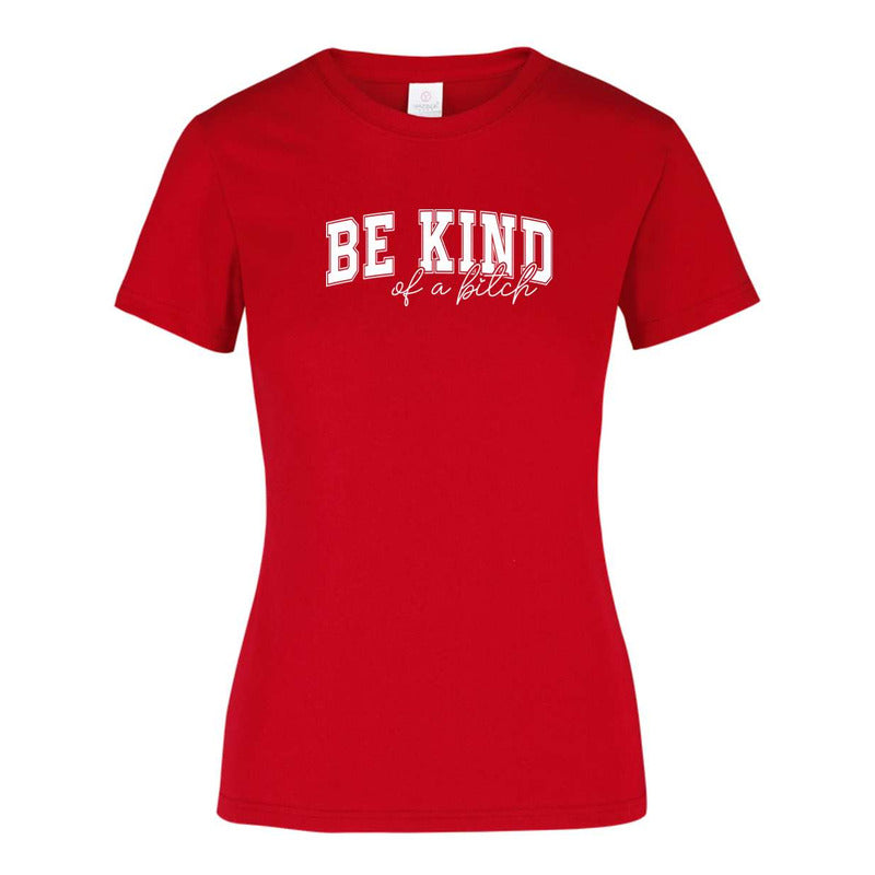 Playera "Be Kind Of A Bitch" Frase - Dama