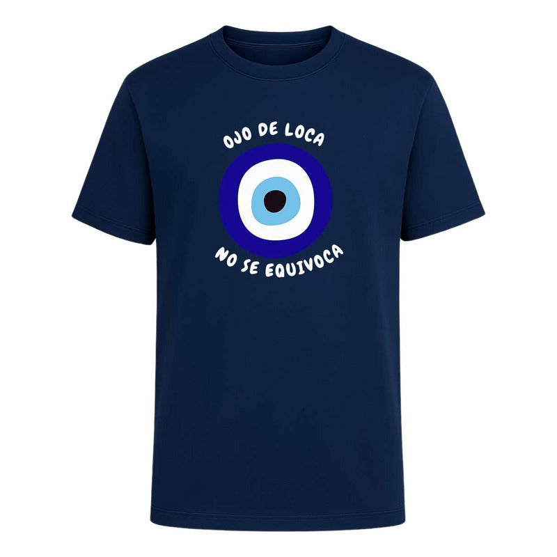 Playera "Ojo De Loca No Se Equivoca" - Infantil