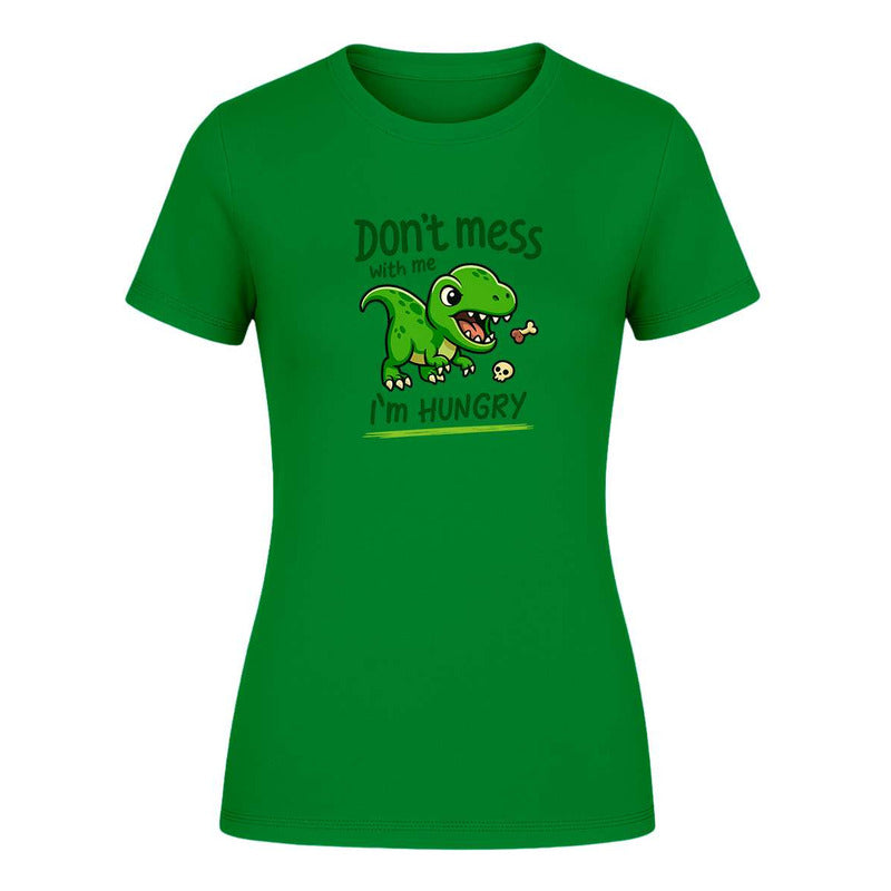 Playera "Don't Mess With Me I'm Hungry" - Dama