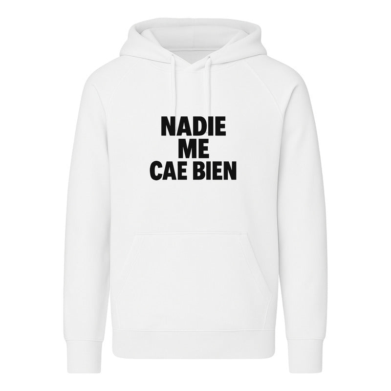 Sudadera Nadie Me Cae Bien Unisex Frase Sarcástica Divertida