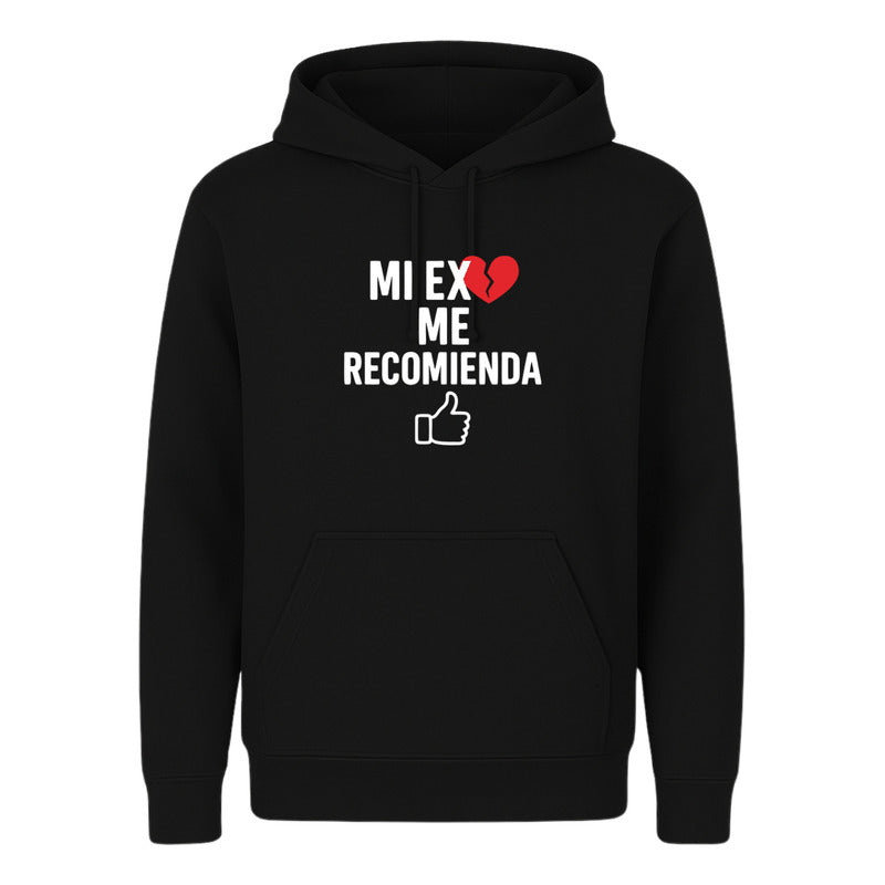 Sudadera Unisex Frase Divertida Mi Ex Me Recomienda