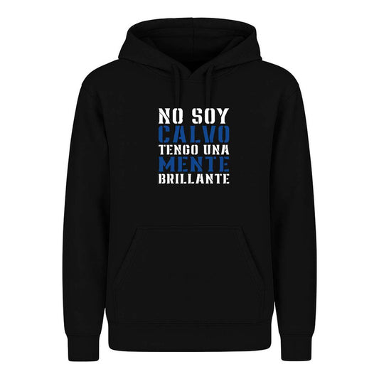 Sudadera No Soy Calvo Tengo Mente Brillante Divertida Unisex