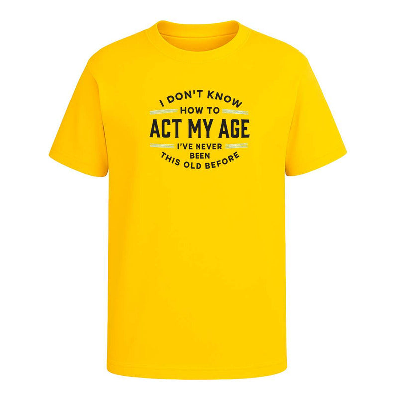 Playera Act My Age Frase Sarcasmo Broma Cumpleaños Unisex
