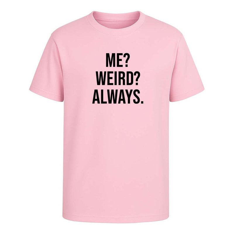 Playera "Me Weird Always"- Infantil