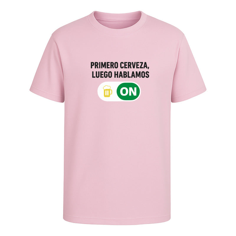 Playera Primero Cerveza Luego Hablamos Unisex Bar Humor