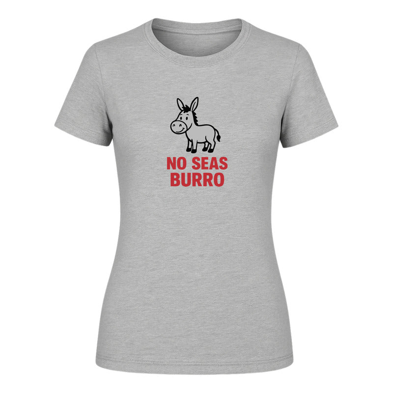Playera "No Seas Burro" Frase Divertida - Dama