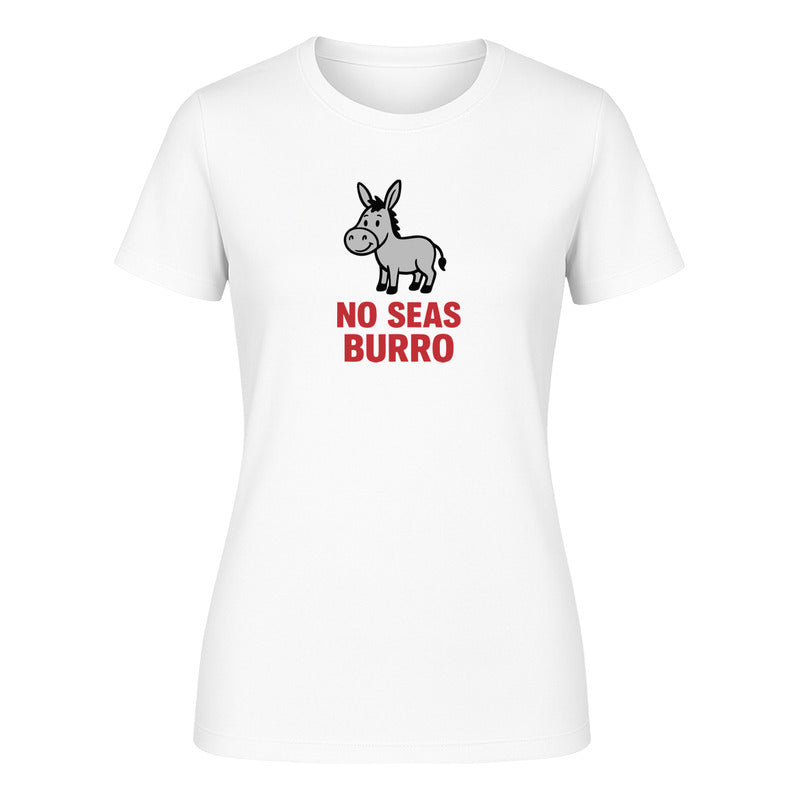 Playera "No Seas Burro" Frase Divertida - Dama