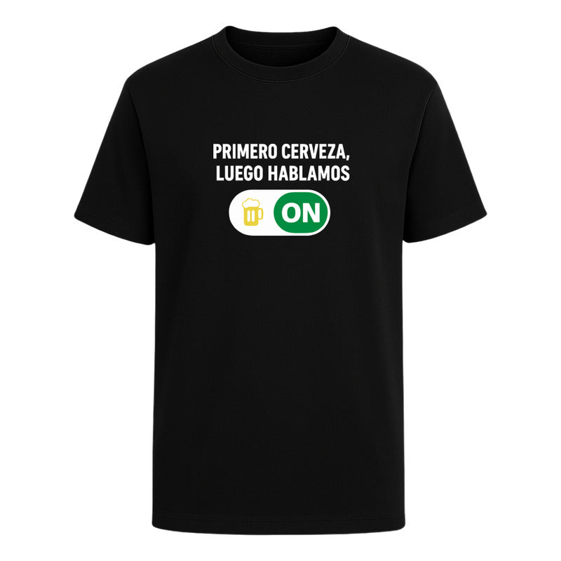 Playera Primero Cerveza Luego Hablamos Unisex Bar Humor