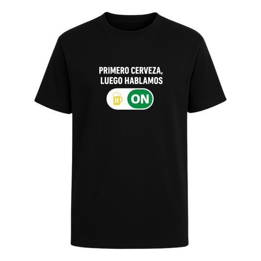 Playera Primero Cerveza Luego Hablamos Unisex Bar Humor