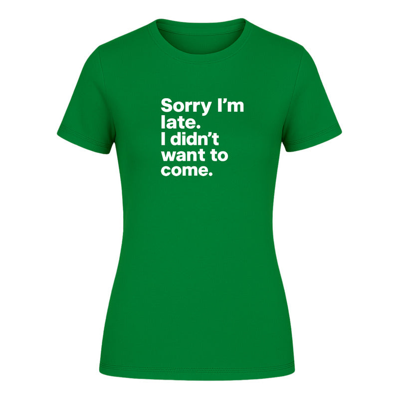 Playera "Sorry I'm Late" Frase Sarcasmo - Dama