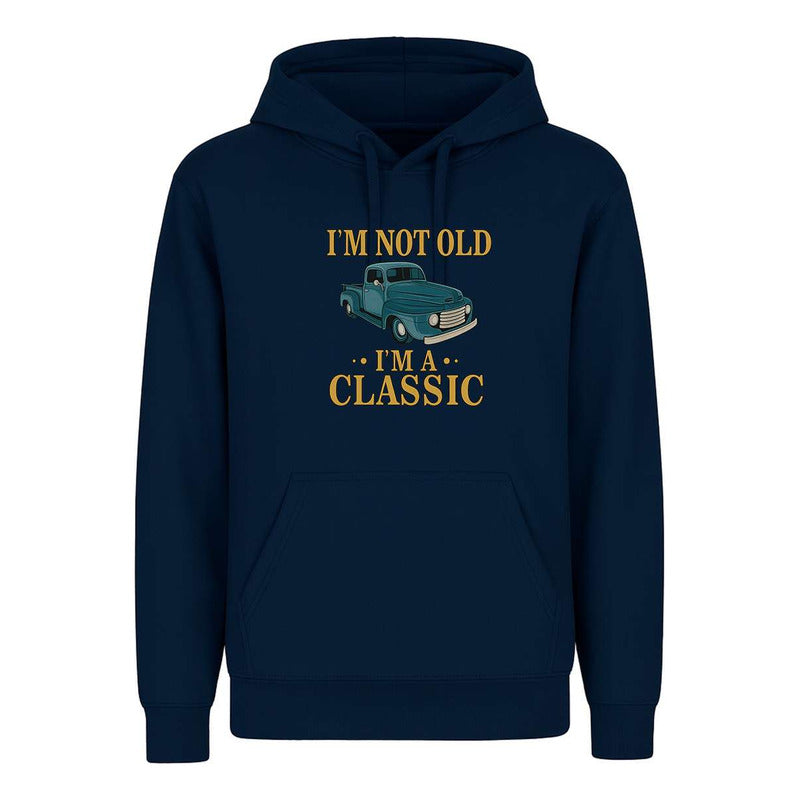 Sudadera Im Not Old Im Classic Pickup Vintage Regalo Unisex