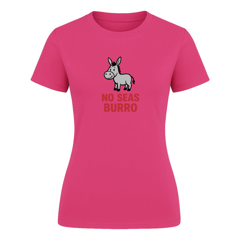 Playera "No Seas Burro" Frase Divertida - Dama