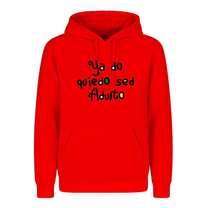 Sudadera Ya No Quiero Ser Adulto Meme Broma Unisex
